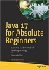 کتاب Java 17 for Absolute Beginners: Learn the Fundamentals of Java Programming