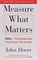 کتاب Measure What Matters: OKRs: The Simple Idea that Drives 10x Growth