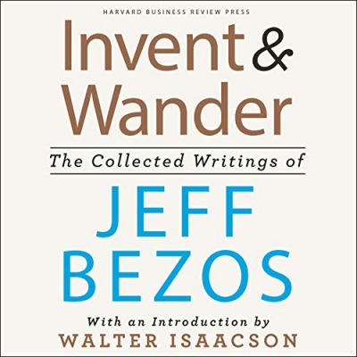 کتاب Invent and Wander: The Collected Writings of Jeff Bezos, with an Introduction by Walter Isaacson