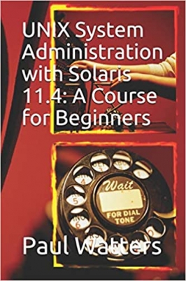 کتاب UNIX System Administration with Solaris 11.4: A Course for Beginners