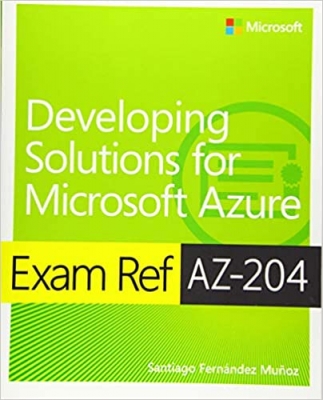 جلد سخت رنگی_کتاب Exam Ref AZ-204 Developing Solutions for Microsoft Azure 2nd Edition