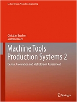 کتاب Machine Tools Production Systems 2: Design, Calculation and Metrological Assessment (Lecture Notes in Production Engineering)