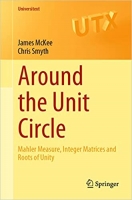 کتاب Around the Unit Circle: Mahler Measure, Integer Matrices and Roots of Unity (Universitext)