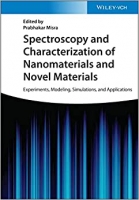 کتاب Spectroscopy and Characterization of Nanomaterials and Novel Materials: Experiments, Modeling, Simulations, and Applications