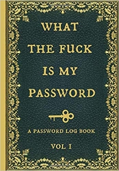 کتاب What the fuck is my password: Internet Password Logbook, Organizer, Tracker, Funny White Elephant Gag Gift, Secret Santa Gift Exchange Idea, Vintage book design