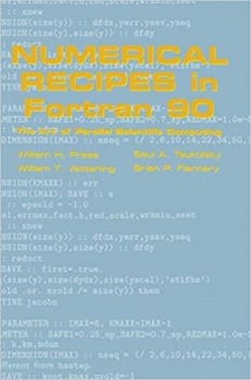 کتاب Numerical Recipes in Fortran 90: Volume 2, Volume 2 of Fortran Numerical Recipes: The Art of Parallel Scientific Computing