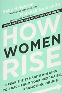 کتاب How Women Rise: Break the 12 Habits Holding You Back from Your Next Raise, Promotion, or Job 