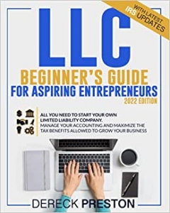 کتاب LLC Beginner’s Guide for Aspiring Entrepreneurs: All You Need to Start Your Own Limited Liability Company. Manage Your Accounting and Maximize the Tax Benefits Allowed to Grow Your Business