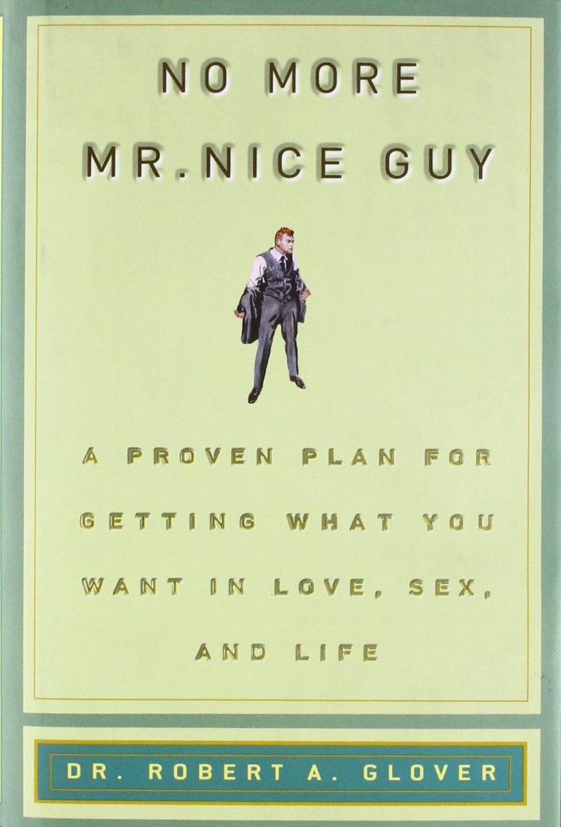 No More Mr Nice Guy: A Proven Plan for Getting What You Want in Love, Sex,  and Life 03 - فروشگاه اینترنتی کتاب زبان اصلی (کلیه رسته های آمازون)