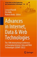 کتاب Advances in Internet, Data & Web Technologies: The 10th International Conference on Emerging Internet, Data and Web Technologies (EIDWT-2022) (Lecture ... Engineering and Communications Technologies)