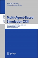 کتاب Multi-Agent-Based Simulation XXII: 22nd International Workshop, MABS 2021, Virtual Event, May 3-7, 2021, Revised Selected Papers (Lecture Notes in Computer Science)