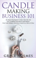 جلد سخت سیاه و سفید_کتاب Candle Making Business 101: The Simple 8 Step Beginner's Guide to Start, Run, and Grow a Profitable Home-Based Candle Business. From Candle Making to Marketing to Launch in as little as 30 Days