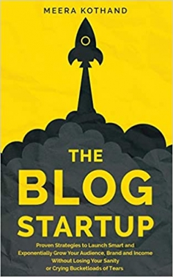 جلد معمولی سیاه و سفید_کتاب The Blog Startup: Proven Strategies to Launch Smart and Exponentially Grow Your Audience, Brand, and Income without Losing Your Sanity or Crying Bucketloads of Tears 