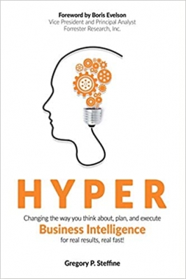 کتاب Hyper: Changing the way you think about, plan, and execute business intelligence for real results, real fast!