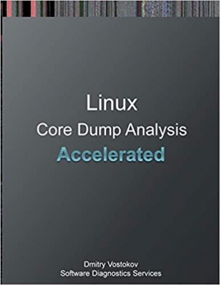 کتاب Accelerated Linux Core Dump Analysis: Training Course Transcript and GDB Practice Exercises