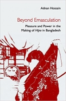 کتاب Beyond Emasculation: Pleasure and Power in the Making of hijra in Bangladesh