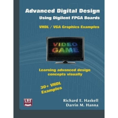 کتاب Advanced Digital Design Using Digilent FPGA Boards: VHDL / VGA Graphics Examples 