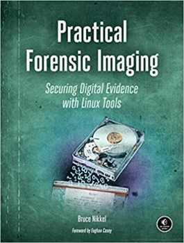 کتاب Practical Forensic Imaging: Securing Digital Evidence with Linux Tools 1st Edition