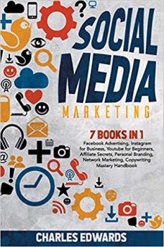 جلد معمولی سیاه و سفید_کتاب Social Media Marketing: 7 books in 1: Facebook Advertising, Instagram for Business, Youtube for Beginners, Affiliate Secrets, Personal Branding, ... Income Strategies. Make Money from Home.)