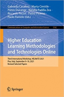 کتاب Higher Education Learning Methodologies and Technologies Online: Third International Workshop, HELMeTO 2021, Pisa, Italy, September 9–10, 2021, ... in Computer and Information Science)