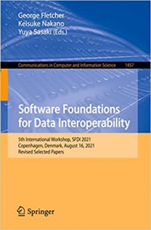 کتاب Software Foundations for Data Interoperability: 5th International Workshop, SFDI 2021, Copenhagen, Denmark, August 16, 2021, Revised Selected Papers ... in Computer and Information Science)