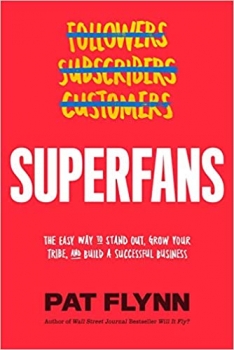 کتاب Superfans: The Easy Way to Stand Out, Grow Your Tribe, and Build a Successful Business