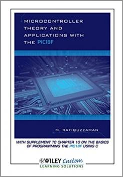 کتاب  See this image Follow the Author  Mohamed Rafiquzzaman + Follow  Microcontroller Theory And Applications With The PIC18F