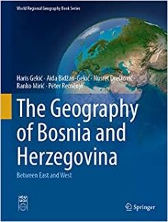 کتاب The Geography of Bosnia and Herzegovina: Between East and West (World Regional Geography Book Series)