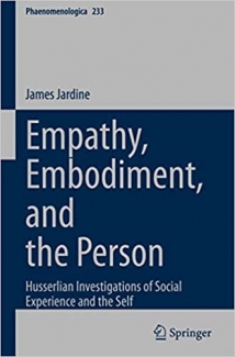 کتاب Empathy, Embodiment, and the Person: Husserlian Investigations of Social Experience and the Self (Phaenomenologica, 233)