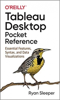 جلد سخت رنگی_کتاب Tableau Desktop Pocket Reference: Essential Features, Syntax, and Data Visualizations